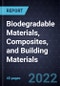 Growth Opportunities in Biodegradable Materials, Composites, and Building Materials - Product Image