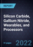 Growth Opportunities in Silicon Carbide, Gallium Nitride, Wearables, and Processors- Product Image