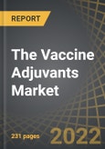 The Vaccine Adjuvants Market by Type of Vaccine Adjuvant, Route of Administration, Target Therapeutic Area and Key Geographies: Industry Trends and Global Forecasts, 2022-2035- Product Image