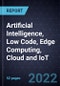 Growth Opportunities in Artificial Intelligence, Low Code, Edge Computing, Cloud and IoT - Product Thumbnail Image