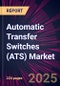 Automatic Transfer Switches (ATS) Market 2025-2029 - Product Thumbnail Image
