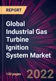 Global Industrial Gas Turbine Ignition System Market 2022-2026- Product Image