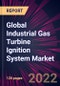 Global Industrial Gas Turbine Ignition System Market 2022-2026 - Product Thumbnail Image