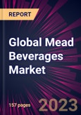 Global Mead Beverages Market 2024-2028- Product Image