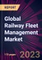 Global Railway Fleet Management Market 2022-2026 - Product Image
