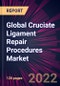Global Cruciate Ligament Repair Procedures Market 2022-2026 - Product Thumbnail Image