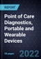 Innovations and Growth Opportunities in Point of Care Diagnostics, Portable and Wearable Devices - Product Image