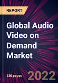 Global Audio Video on Demand Market 2022-2026- Product Image