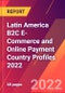 Latin America B2C E-Commerce and Online Payment Country Profiles 2022 - Product Image