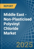 Middle East - Non-Plasticised Polyvinyl Chloride - Market Analysis, Forecast, Size, Trends and Insights. Update: COVID-19 Impact- Product Image