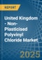 United Kingdom - Non-Plasticised Polyvinyl Chloride - Market Analysis, Forecast, Size, Trends and Insights. Update: COVID-19 Impact - Product Thumbnail Image
