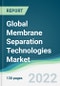 Global Membrane Separation Technologies Market - Forecasts from 2022 to 2027 - Product Thumbnail Image