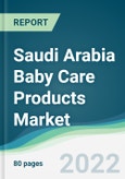 Saudi Arabia Baby Care Products Market - Forecasts from 2022 to 2027- Product Image