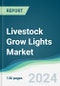 Livestock Grow Lights Market - Forecasts from 2022 to 2027 - Product Thumbnail Image