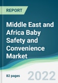 Middle East and Africa Baby Safety and Convenience Market - Forecasts from 2022 to 2027- Product Image