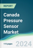 Canada Pressure Sensor Market - Forecasts from 2024 to 2029- Product Image