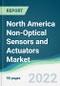 North America Non-Optical Sensors and Actuators Market - Forecasts from 2022 to 2027 - Product Thumbnail Image