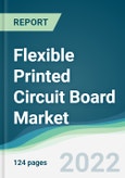 Flexible Printed Circuit Board Market - Forecasts from 2022 to 2027- Product Image