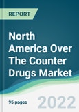 North America Over The Counter Drugs Market - Forecasts from 2022 to 2027- Product Image