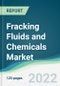 Fracking Fluids and Chemicals Market - Forecasts from 2022 to 2027 - Product Thumbnail Image