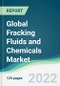 Global Fracking Fluids and Chemicals Market - Forecasts from 2022 to 2027 - Product Thumbnail Image