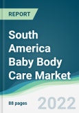 South America Baby Body Care Market - Forecasts from 2022 to 2027- Product Image