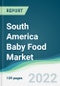 South America Baby Food Market - Forecasts from 2022 to 2027 - Product Thumbnail Image