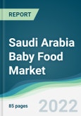 Saudi Arabia Baby Food Market - Forecasts from 2022 to 2027- Product Image