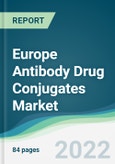 Europe Antibody Drug Conjugates Market - Forecasts from 2022 to 2027- Product Image