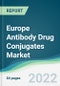Europe Antibody Drug Conjugates Market - Forecasts from 2022 to 2027 - Product Thumbnail Image