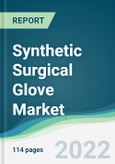 Synthetic Surgical Glove Market - Forecasts from 2022 to 2027- Product Image