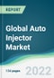 Global Auto Injector Market - Forecasts from 2022 to 2027 - Product Image