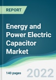 Energy and Power Electric Capacitor Market - Forecasts from 2022 to 2027- Product Image