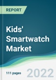 Kids' Smartwatch Market - Forecasts from 2022 to 2027- Product Image