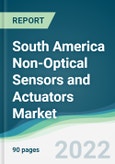 South America Non-Optical Sensors and Actuators Market - Forecasts from 2022 to 2027- Product Image