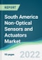 South America Non-Optical Sensors and Actuators Market - Forecasts from 2022 to 2027 - Product Thumbnail Image
