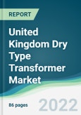 United Kingdom Dry Type Transformer Market - Forecasts from 2022 to 2027- Product Image