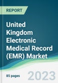 United Kingdom Electronic Medical Record (EMR) Market - Forecasts from 2023 to 2028- Product Image