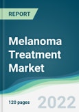Melanoma Treatment Market - Forecasts from 2022 to 2027- Product Image