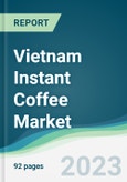 Vietnam Instant Coffee Market Forecasts from 2023 to 2028- Product Image