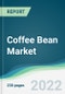 Coffee Bean Market - Forecasts from 2022 to 2027 - Product Image