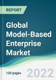 Global Model-Based Enterprise Market - Forecasts from 2022 to 2027- Product Image