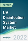 UV Disinfection System Market - Forecasts from 2022 to 2027- Product Image
