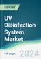 UV Disinfection System Market - Forecasts from 2022 to 2027 - Product Thumbnail Image