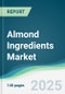 Almond Ingredients Market - Forecasts from 2022 to 2027 - Product Thumbnail Image