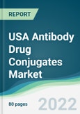 USA Antibody Drug Conjugates Market - Forecasts from 2022 to 2027- Product Image