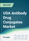 USA Antibody Drug Conjugates Market - Forecasts from 2022 to 2027 - Product Image