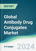 Global Antibody Drug Conjugates Market - Forecasts from 2024 to 2029- Product Image