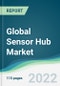 Global Sensor Hub Market - Forecasts from 2022 to 2027 - Product Thumbnail Image