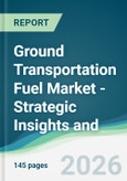 Ground Transportation Fuel Market - Strategic Insights and Forecasts (2026-2031)- Product Image